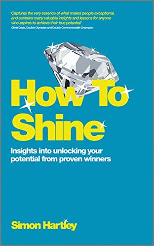 How to Shine: Insights into unlocking your potential from proven winners